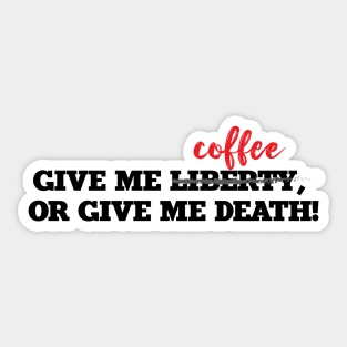 Give me Liberty or Give me Death Sticker